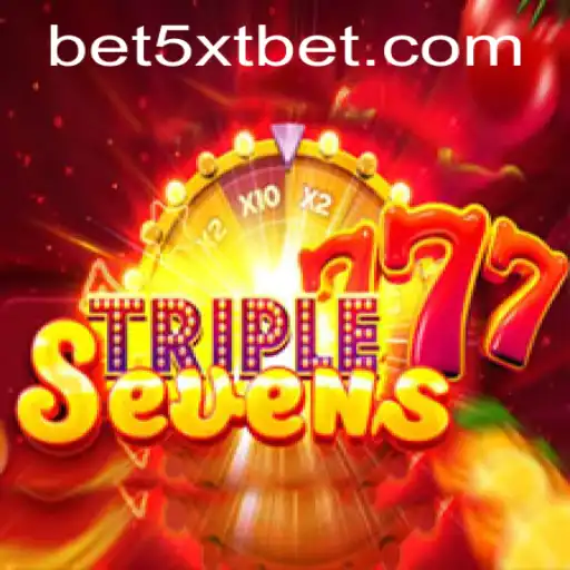 Exploring the Exciting World of 777TripleSeven with 5XTBET