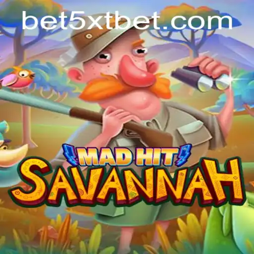 MadHitSavannah: An Exciting Adventure with 5XTBET