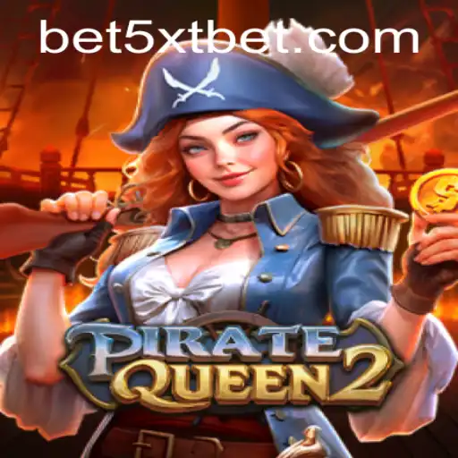 Discover the Adventure of PirateQueen2: Unleash the Thrills with 5XTBET