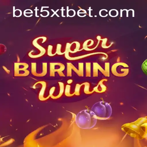 SuperBurningWins: Unleash the Heat with 5XTBET